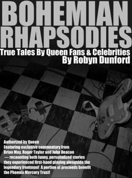 Paperback Bohemian Rhapsodies: True And Authorized Tales By Queen Fans & Celebrities Book