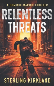 Relentless Threats: A Dominic Marino Thriller