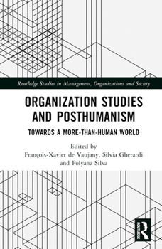 Hardcover Organization Studies and Posthumanism: Towards a More-than-Human World Book
