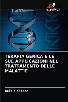 Paperback Terapia Genica E Le Sue Applicazioni Nel Trattamento Delle Malattie [Italian] Book