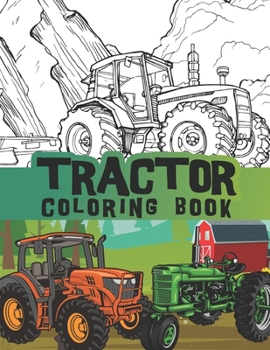 Paperback Tractor coloring book: Big tractors, farm machine, Tractor Colouring Book for Boys and Girls / fun coloring for all ages / 8.5 x 11 Inches (2 Book