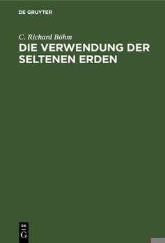 Hardcover Die Verwendung Der Seltenen Erden: Eine Kritische Übersicht [German] Book