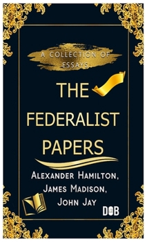 Hardcover The Federalist Papers: Unabridged Edition Book