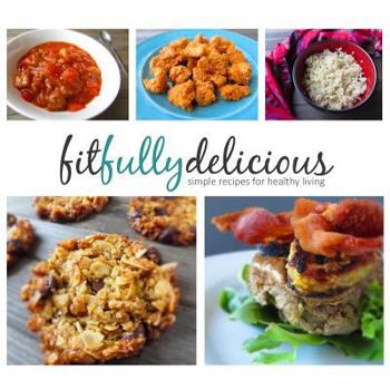 Paperback fitfullydelicious: simple recipes for healthy living Book