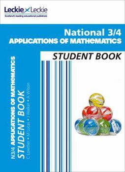 National 3/4 Applications of Maths Student Book: For Curriculum for Excellence Studies (Student Book for SQA Exams)