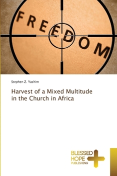 Paperback Harvest of a Mixed Multitude in the Church in Africa Book