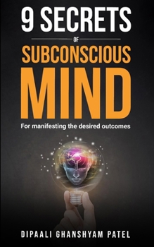 Paperback 9 Secrets of Subconscious Mind: For Manifesting the Desired Outcomes Book