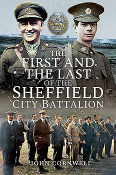 Paperback The First and the Last of the Sheffield City Battalion Book