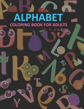 Paperback Alphabet Coloring Book For Adults: Cute Alphabet Coloring Book