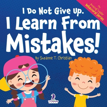 Paperback I Do Not Give Up. I Learn From Mistakes!: An Affirmation-Themed Toddler Book About Making Mistakes (Ages 2-4) [Large Print] Book