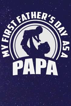 MY First Father's Day As A Papa: Line Notebook