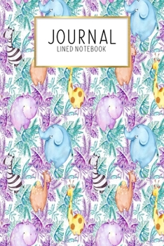 Journal Lined Notebook: Cute Animal Safari Baby Jungle Animals | Blank Lined Journal | Gratitude Journal | 6" x 9" 100 Pg |Motivational Quotes | Self-Care | Diary | Gift