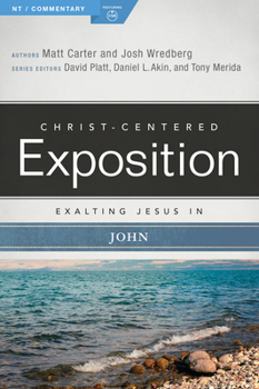 Exalting Jesus in John - Book  of the Christ-Centered Exposition