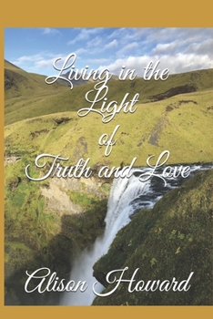 Paperback Living in the Light of Truth and Love Book