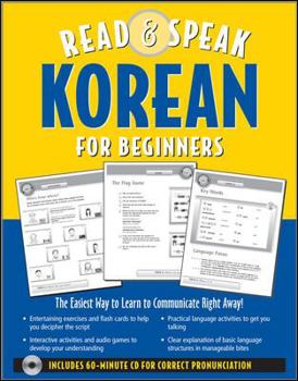 Paperback Read & Speak Korean for Beginners: The Easiest Way to Learn to Communicate Right Away! [With Cut-Out Game Cards and 60 Minute CD for Correct Pronuncia Book