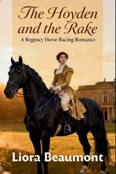 Paperback The Hoyden and the Rake: A Regency Horse Racing Romance Book