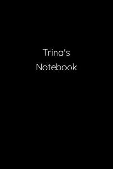 Paperback Trina's Notebook: Notebook / Journal / Diary - 6 x 9 inches (15,24 x 22,86 cm), 150 pages. Book