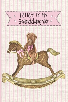 Letters To My Granddaughter A Keepsake Journal: Blank Lined Grandmothers Journal Gift Decorated Interior