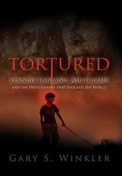 Hardcover Tortured: Lynndie England, Abu Ghraib and the Photographs That Shocked the World Book