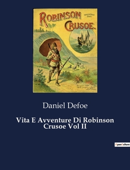 Vita E Avventure Di Robinson Crusoe Vol II (Italian Edition)