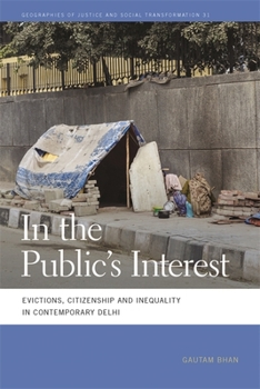 Paperback In the Public's Interest: Evictions, Citizenship, and Inequality in Contemporary Delhi Book