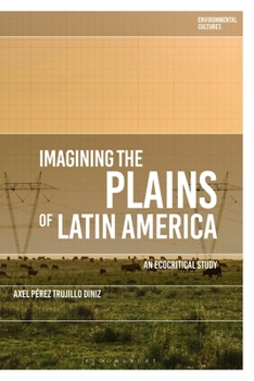 Paperback Imagining the Plains of Latin America: An Ecocritical Study Book