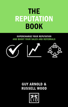 Hardcover The Reputation Book: Supercharge Your Reputation and Boost Your Sales and Referrals Book