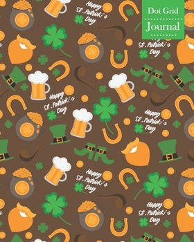 Paperback Dot Grid Journal: Notebook Planner with St. Patrick's Day Themed Cover Design Book