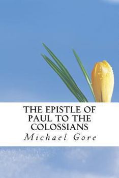 Paperback The Epistle of Paul to the Colossians Book
