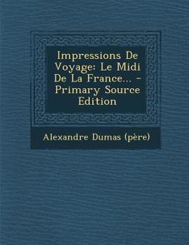 Impressions de Voyage, Vol. 1: Le MIDI de la France - Book  of the Impressions De Voyage