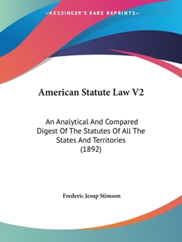 Paperback American Statute Law V2: An Analytical And Compared Digest Of The Statutes Of All The States And Territories (1892) Book