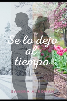 Paperback Se lo dejo al tiempo [Spanish] Book