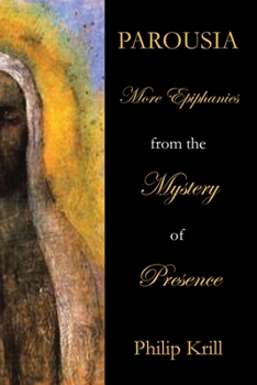 Paperback Parousia: More Epiphanies from the Mystery of Presence Book