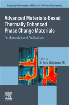 Paperback Advanced Materials Based Thermally Enhanced Phase Change Materials: Fundamentals and Applications Book