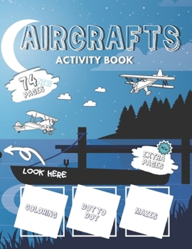 Paperback Aircrafts Activity Book: Mazes Dots Coloring High Quailty Illustrations And More for Everyone Book