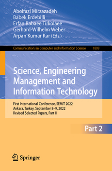 Paperback Science, Engineering Management and Information Technology: First International Conference, Semit 2022, Ankara, Turkey, September 8-9, 2022, Revised S Book