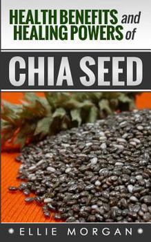 Paperback Health Benefits and Healing Powers of Chia Seed Book