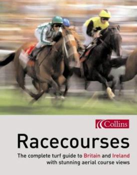 Hardcover Racecourses: The Complete Turf Guide to Britain and Ireland Book