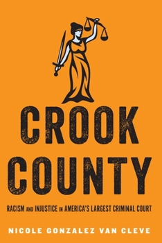 Paperback Crook County: Racism and Injustice in America's Largest Criminal Court Book