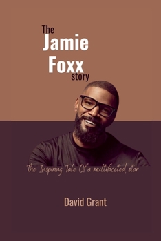 Paperback The Jamie Foxx Story: The Inspiring Tale Of a multifaceted star Book