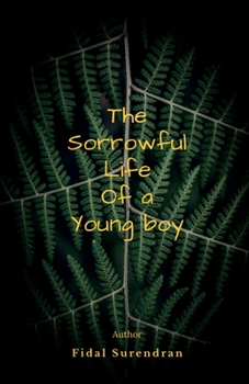 Paperback The Sorrowful Life Of A Young Boy Book