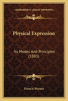 Paperback Physical Expression: Its Modes And Principles (1885) Book