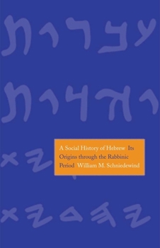 Hardcover A Social History of Hebrew: Its Origins Through the Rabbinic Period Book