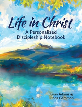 Paperback Life in Christ: A Personalized Discipleship Notebook Book