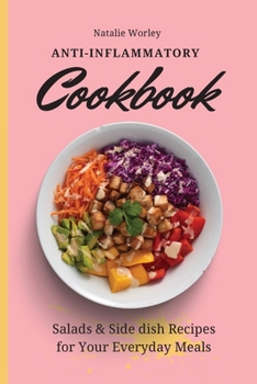 Paperback Anti-Inflammatory Cookbook: Salads and Side dish Recipes for your everyday meals Book