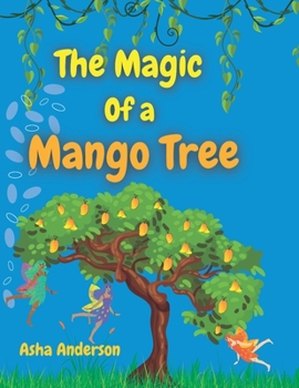 Paperback The Magic Of A Mango Tree Book