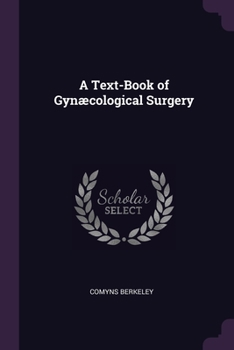 Paperback A Text-Book of Gynæcological Surgery Book