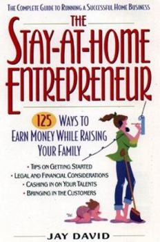 Paperback The Stay-At-Home Entrepreneur:: 125 Ways to Earn Money While Raising Your Family Book