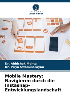 Paperback Mobile Mastery: Navigieren durch die Instasnap-Entwicklungslandschaft [German] Book