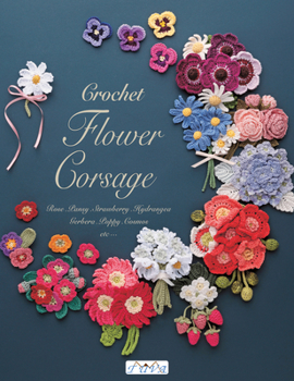 Paperback Crochet Flower Corsage: Beautiful Seasonal Corsages in Crochet Book